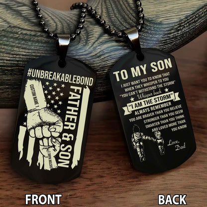 Father And Son UnBreakable Bond Double Side Dog Tag Whisper Back I'm The Storm