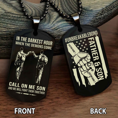Father And Son UnBreakable Bond Double Side Dog Tag Call On Me Son And We Will Fight Them Together Double Sided Dog Tag