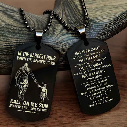 DRB Double Sided Dog Tag Call On Me Son - Gift For Son From Dad Be Strong When You Are Weak Be Badass Everyday