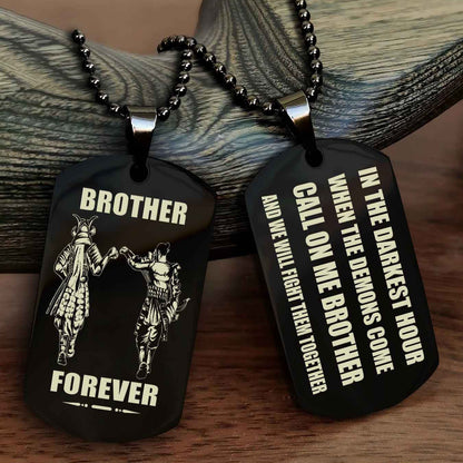 Soldier Engraved Double Sided Dog Tag Call On Me Brother NAG Brothers Forever We Will Fight Them Together