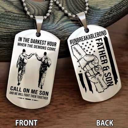 Father And Son UnBreakable Bond Double Side Dog Tag Call On Me Son And We Will Fight Them Together Double Sided Dog Tag