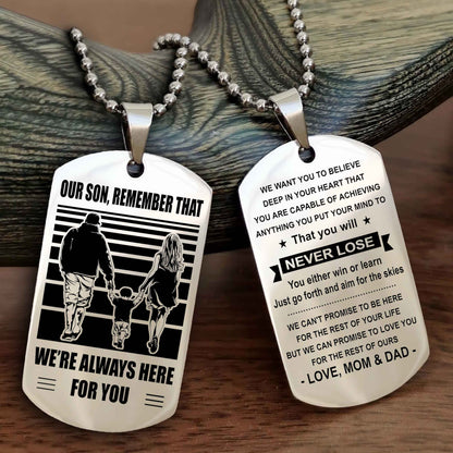 Family Double Side Dog Tag To Our Son Remember That We're Always Here For You - You Will Never Lose You Either Win Or Learn