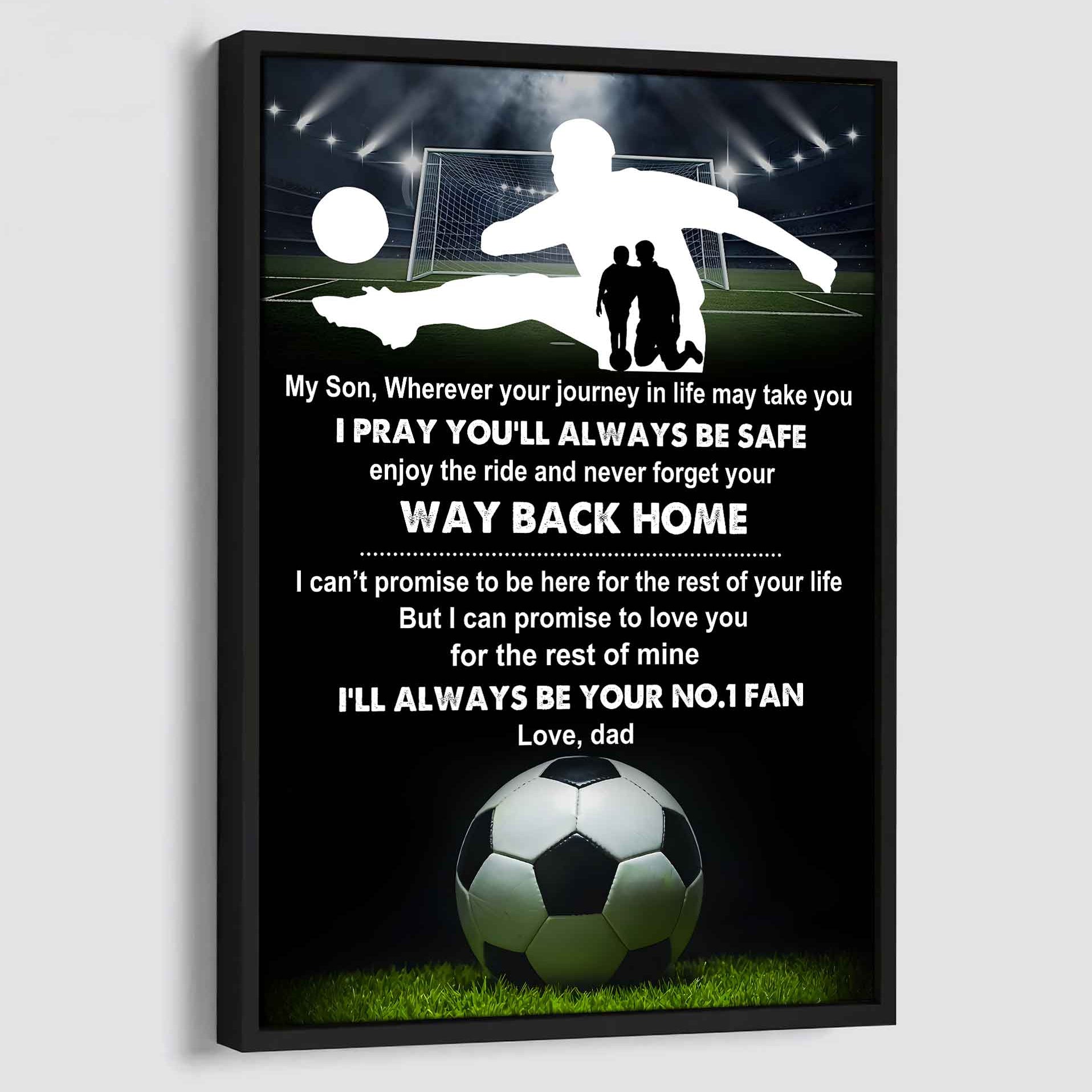 Sport Poster Canvas Dad To Son - Never Forget Your Way Back Home I Will Always Your No 1 Fan