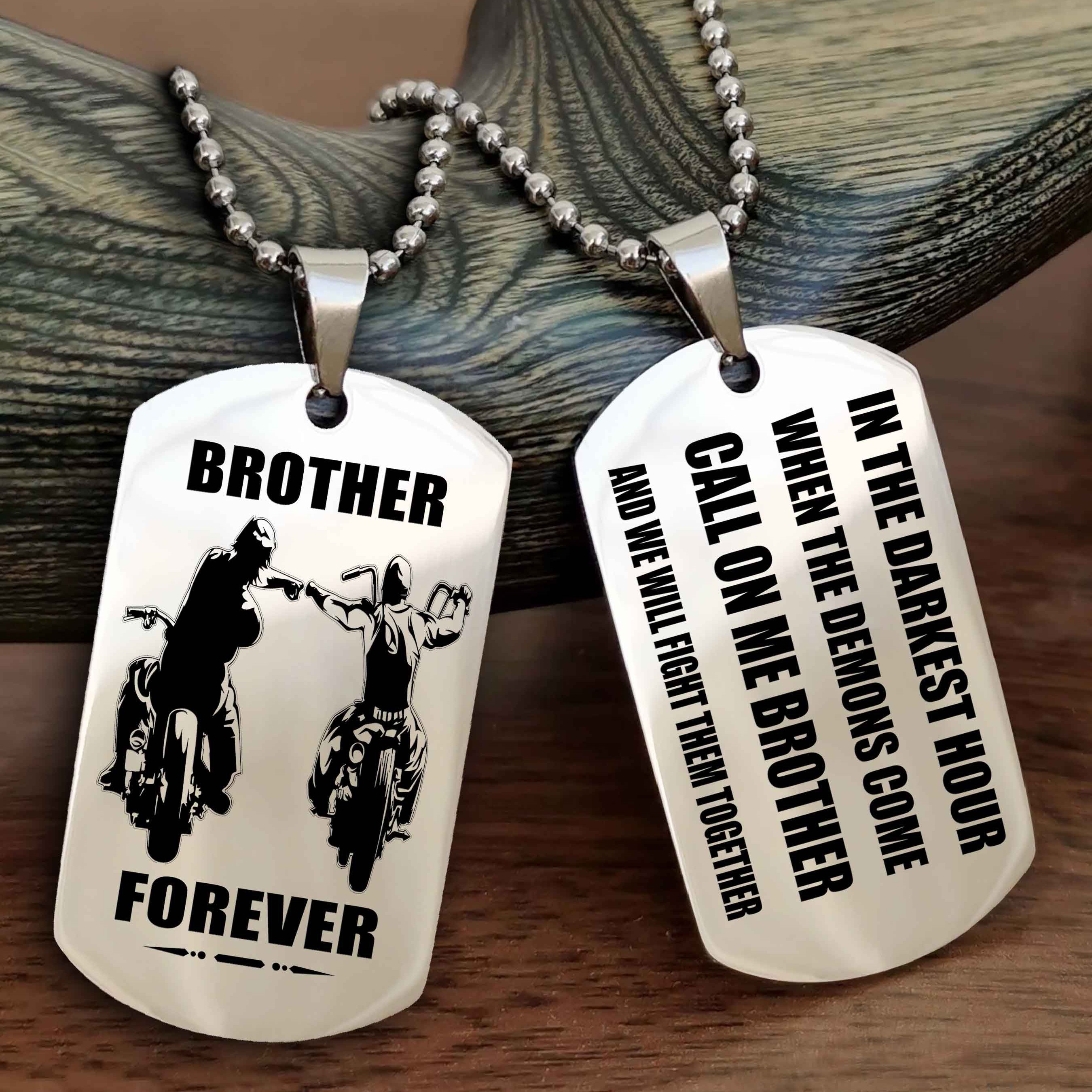 Biker Engraved Double Sided Dog Tag Call On Me Brother NAG Brothers Forever We Will Fight Them Together