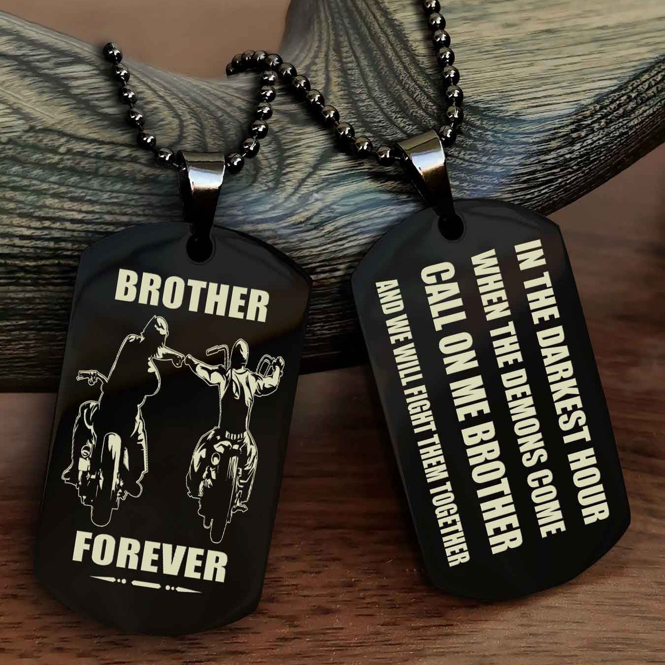 Biker Engraved Double Sided Dog Tag Call On Me Brother NAG Brothers Forever We Will Fight Them Together