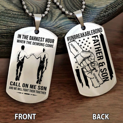 Father And Son UnBreakable Bond Double Side Dog Tag Call On Me Son And We Will Fight Them Together Double Sided Dog Tag