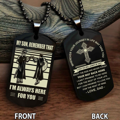 Special Version Double Side Dog Tag Dad To Son Cross Never Forget Your Way Back Home Remember That I Will Always Here For You