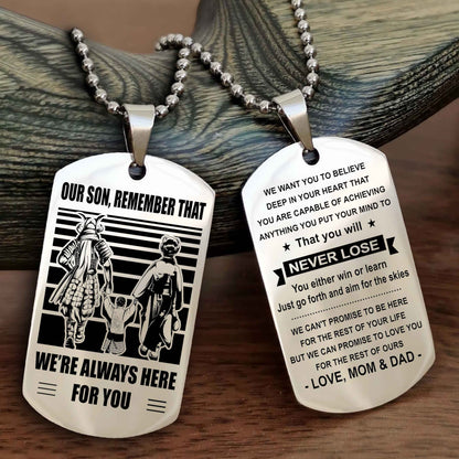 Family Double Side Dog Tag To Our Son Remember That We're Always Here For You - You Will Never Lose You Either Win Or Learn