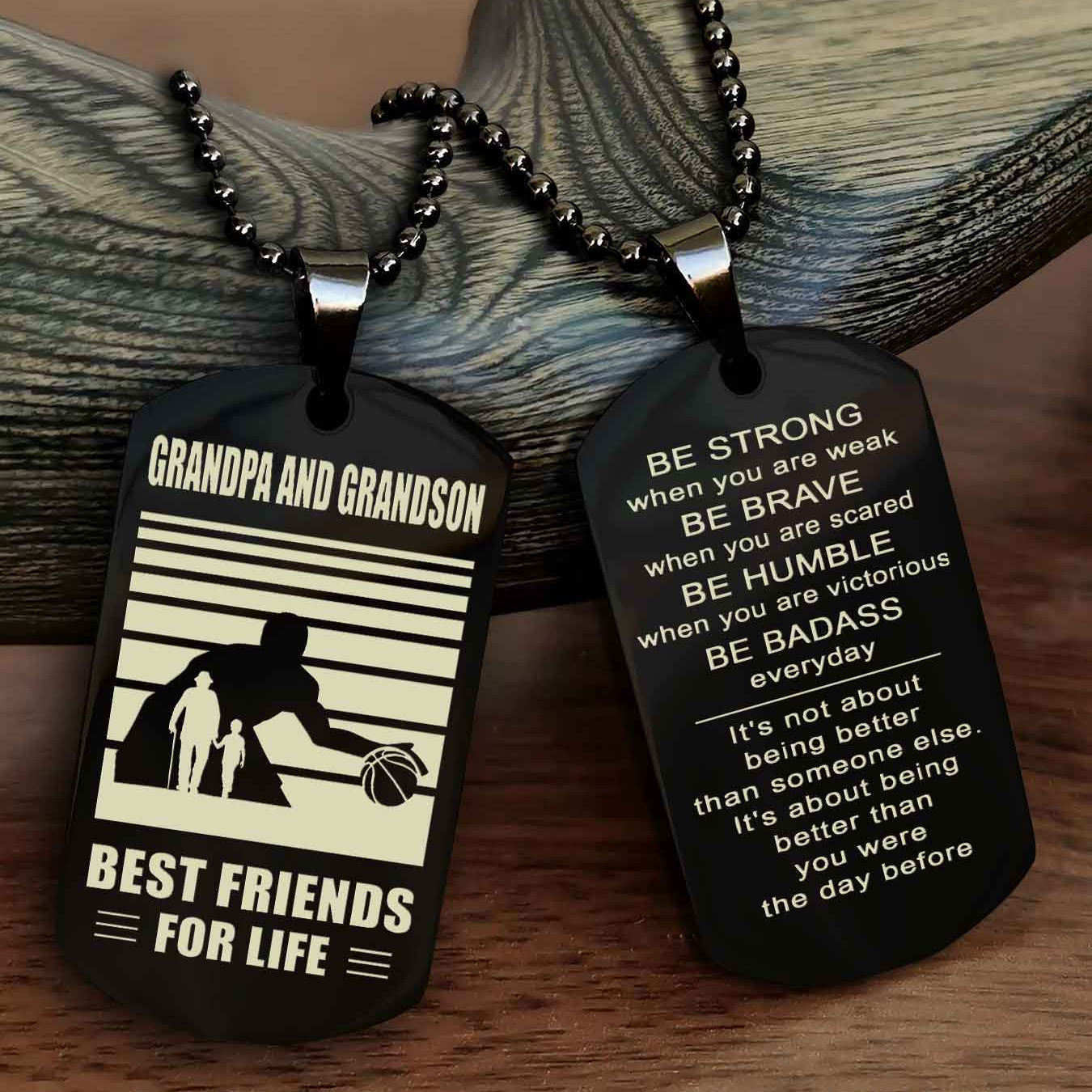 Sport Personalized Double Sided Dog Tag Grandpa And Grandson Best Friend For Life - Be Strong When You Are Weak Be Badass Everyday