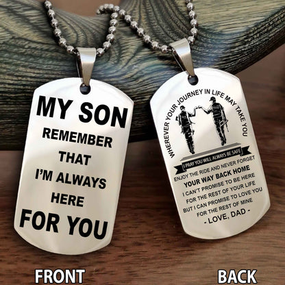 Special Version Double Side Dog Tag My Son Remember That I Will Always Here For You - I Can Promise To Be Here For The Rest Of Your Life