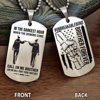Brother And Brother UnBreakable Bond Double Side Dog Tag Call On Me Brother