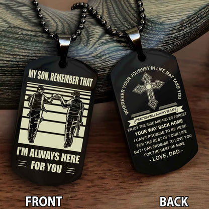 Special Version Double Side Dog Tag Dad To Son Cross Never Forget Your Way Back Home Remember That I Will Always Here For You