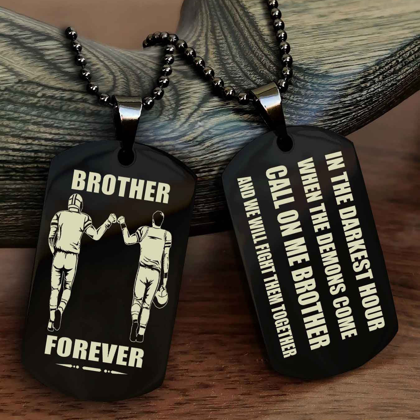 Soldier Engraved Double Sided Dog Tag Call On Me Brother NAG Brothers Forever We Will Fight Them Together