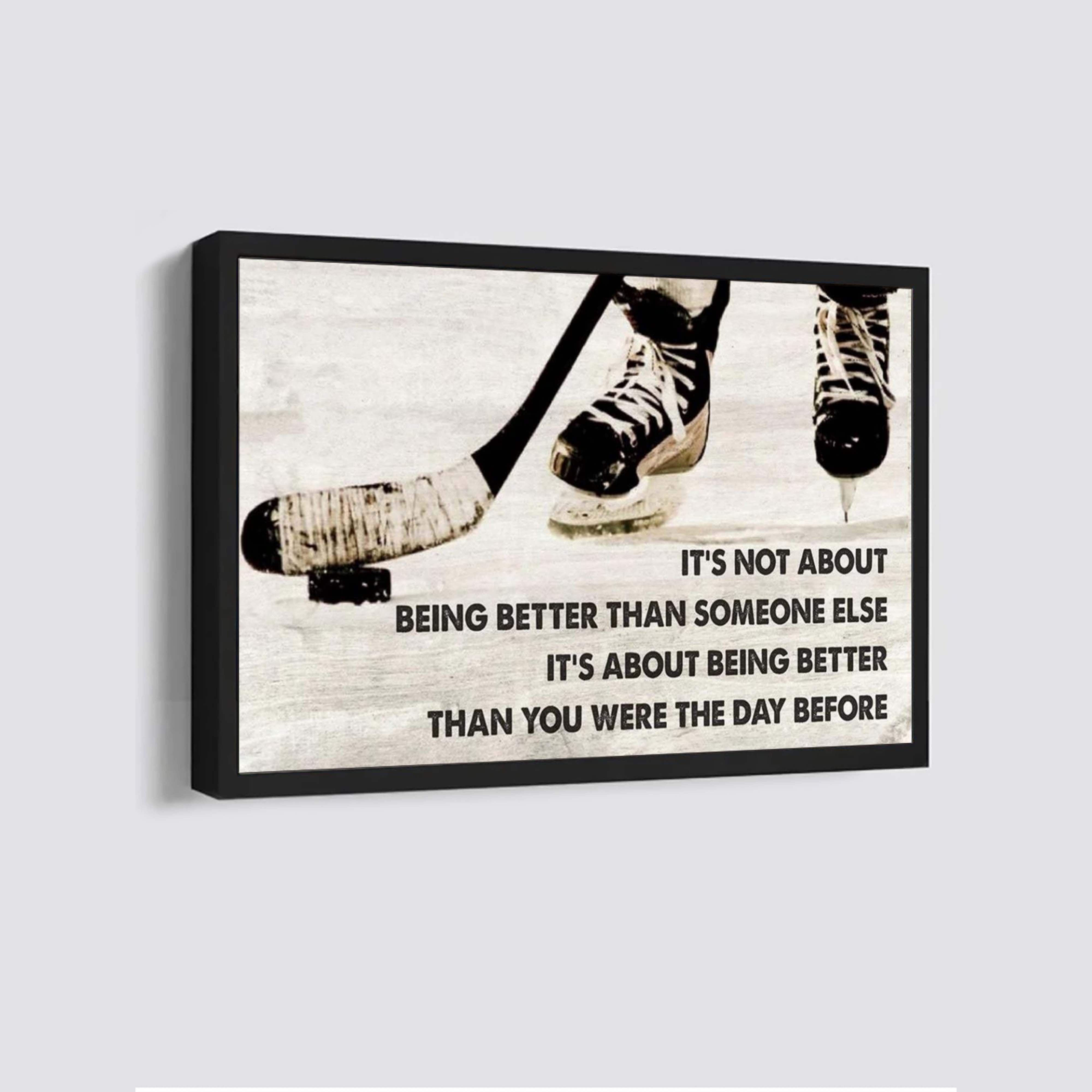 Hockey customizable poster canvas - It is not about better than someone else, It is about being better than you were the day before