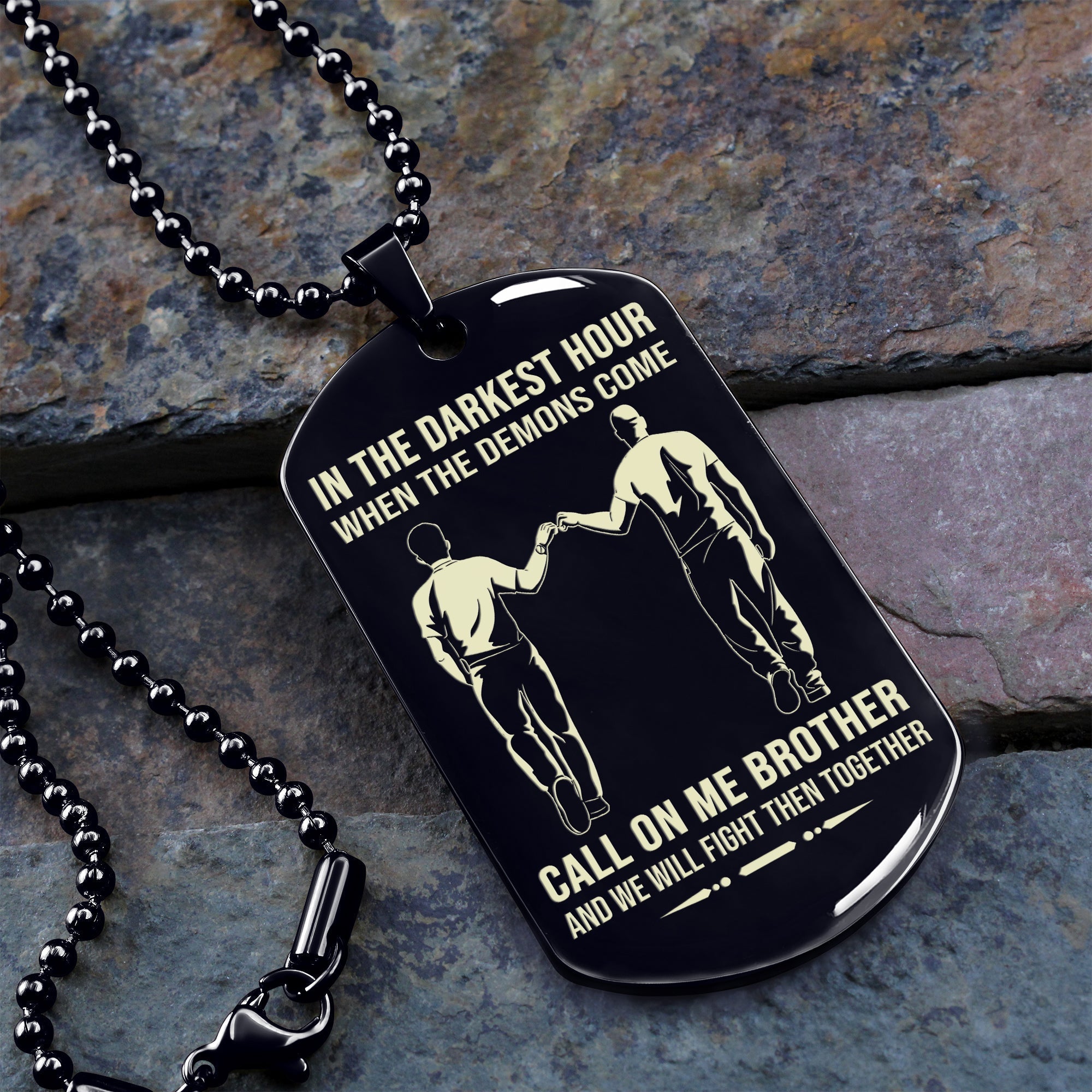 Personalized One Sided Dog Tag Call On Me Brother And We Will Fight Them Together