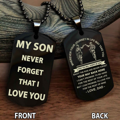 Special Version Double Side Dog Tag My Son Never Forget That I Love You - I Can Promise To Be Here For The Rest Of Your Life