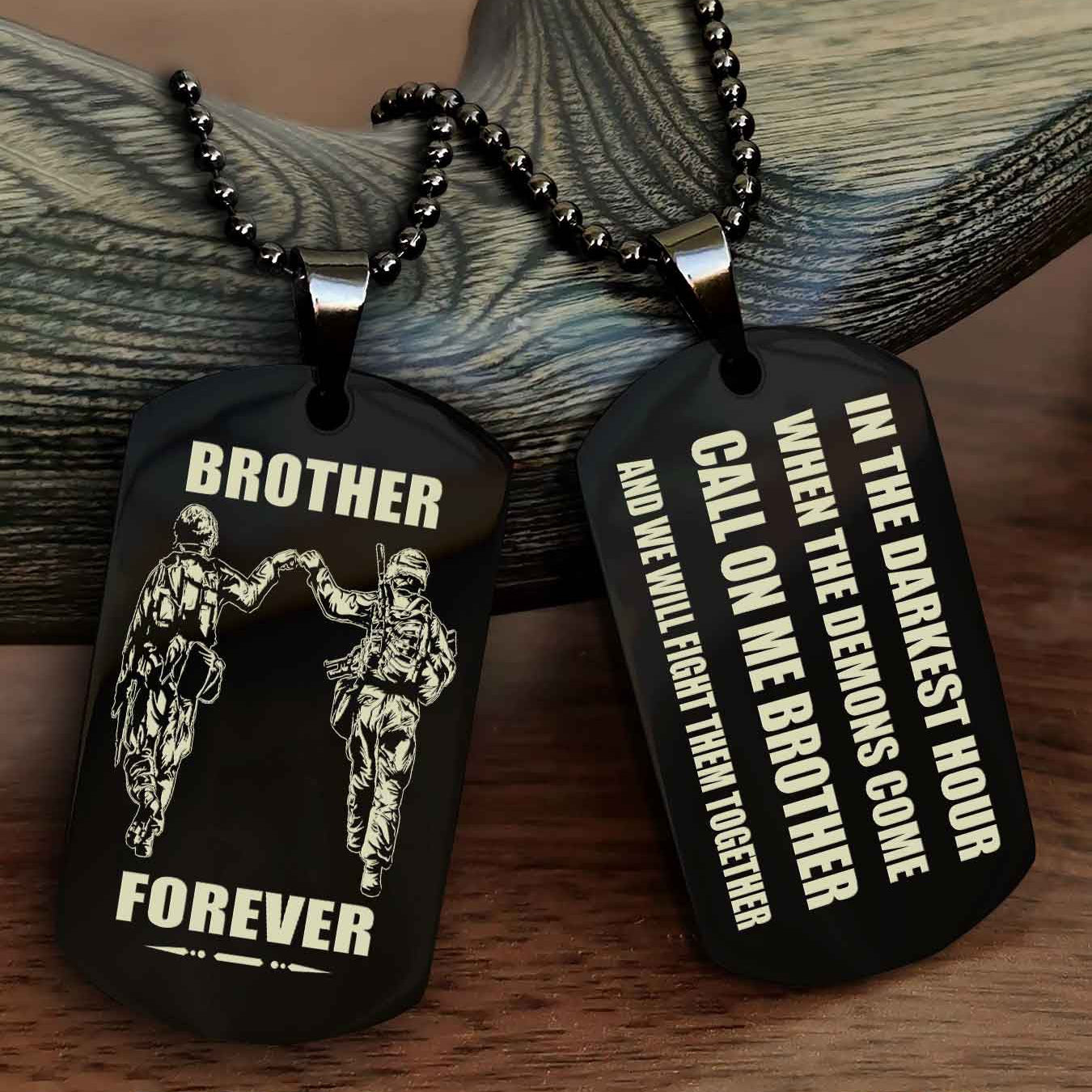 Customizable Engraved Double Sided Dog Tag Call On Me Brother NAG Brothers Forever We Will Fight Them Together