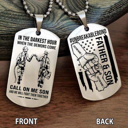 Father And Son UnBreakable Bond Double Side Dog Tag Call On Me Son And We Will Fight Them Together Double Sided Dog Tag