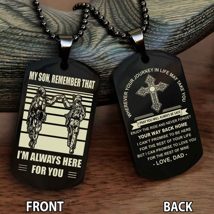 Special Version Double Side Dog Tag Dad To Son Cross Never Forget Your Way Back Home Remember That I Will Always Here For You