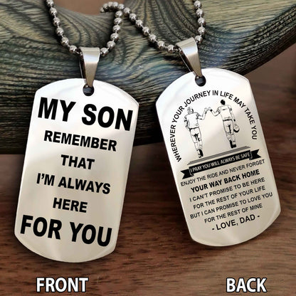 Special Version Double Side Dog Tag My Son Remember That I Will Always Here For You - I Can Promise To Be Here For The Rest Of Your Life
