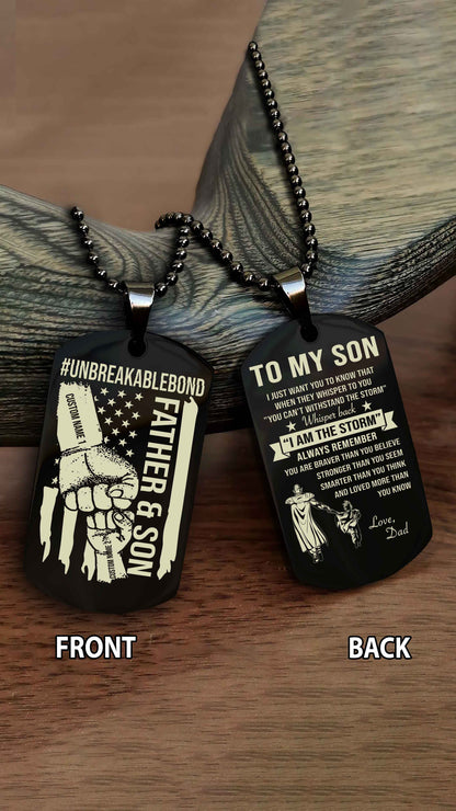Father And Son UnBreakable Bond Double Side Dog Tag Whisper Back I'm The Storm
