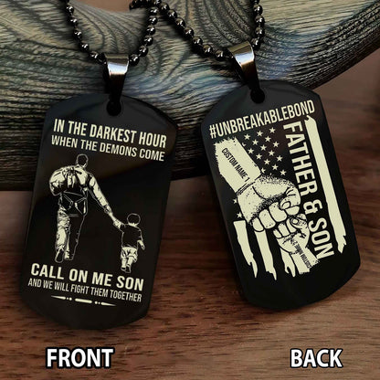 Father And Son UnBreakable Bond Double Side Dog Tag Call On Me Son Kid And We Will Fight Them Together Double Sided Dog Tag