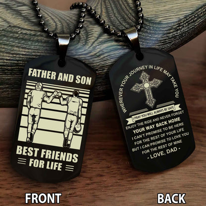 Special Version Double Side Dog Tag Dad And Son Best Friend For Life - Cross I Can Promise To Love You For The Rest Of Mine