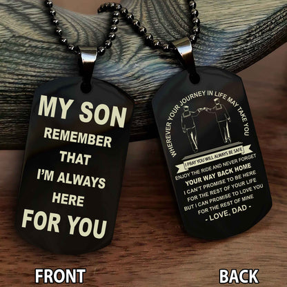 Special Version Double Side Dog Tag My Son Remember That I Will Always Here For You - I Can Promise To Be Here For The Rest Of Your Life