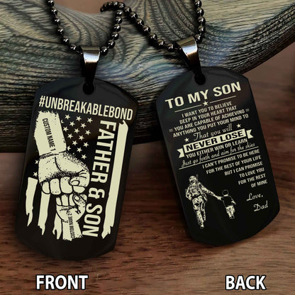 Father And Son UnBreakable Bond Double Side Dog Tag You Will Never Lose You Either Win Or Learn