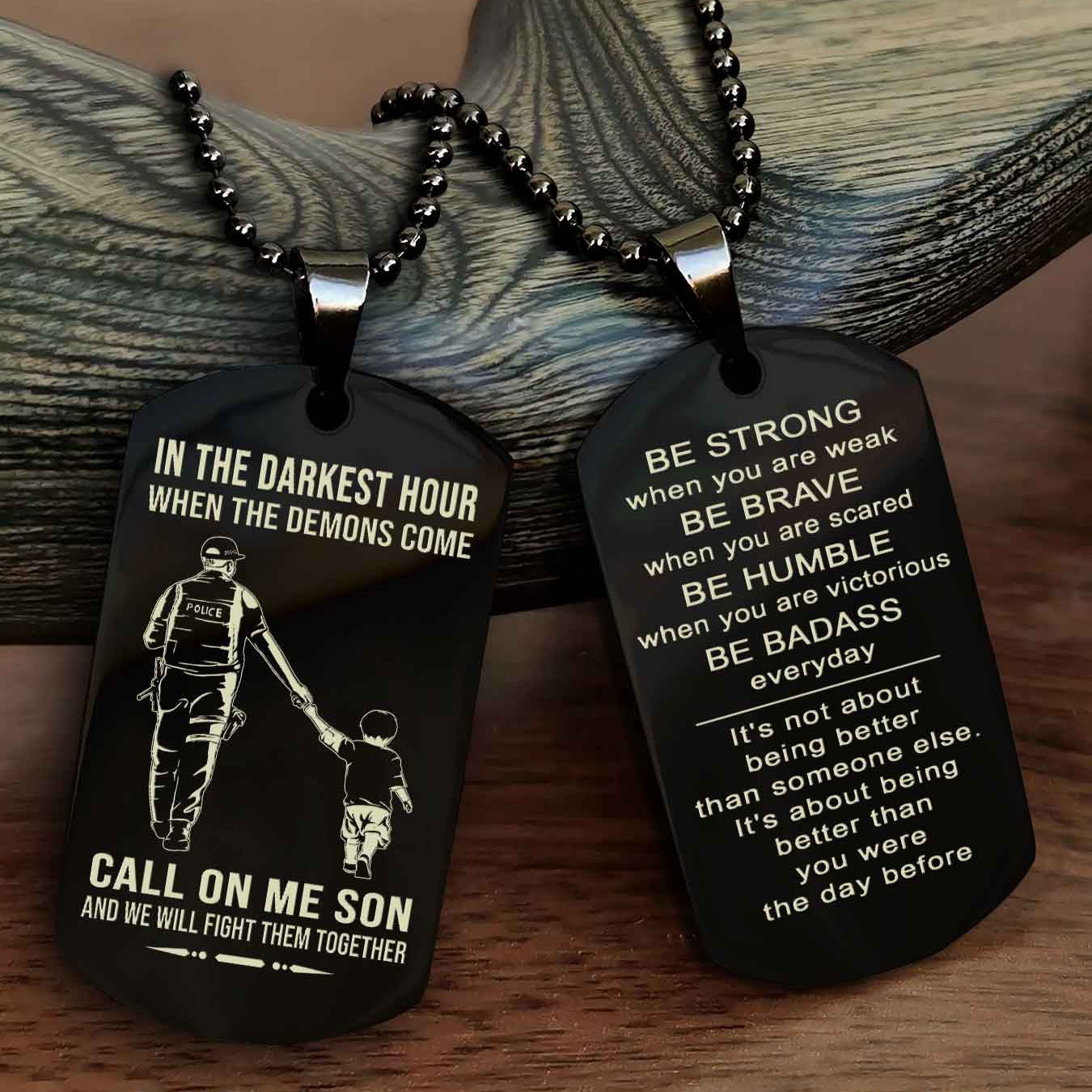 DRB Double Sided Dog Tag Call On Me Son - Gift For Son From Dad Be Strong When You Are Weak Be Badass Everyday