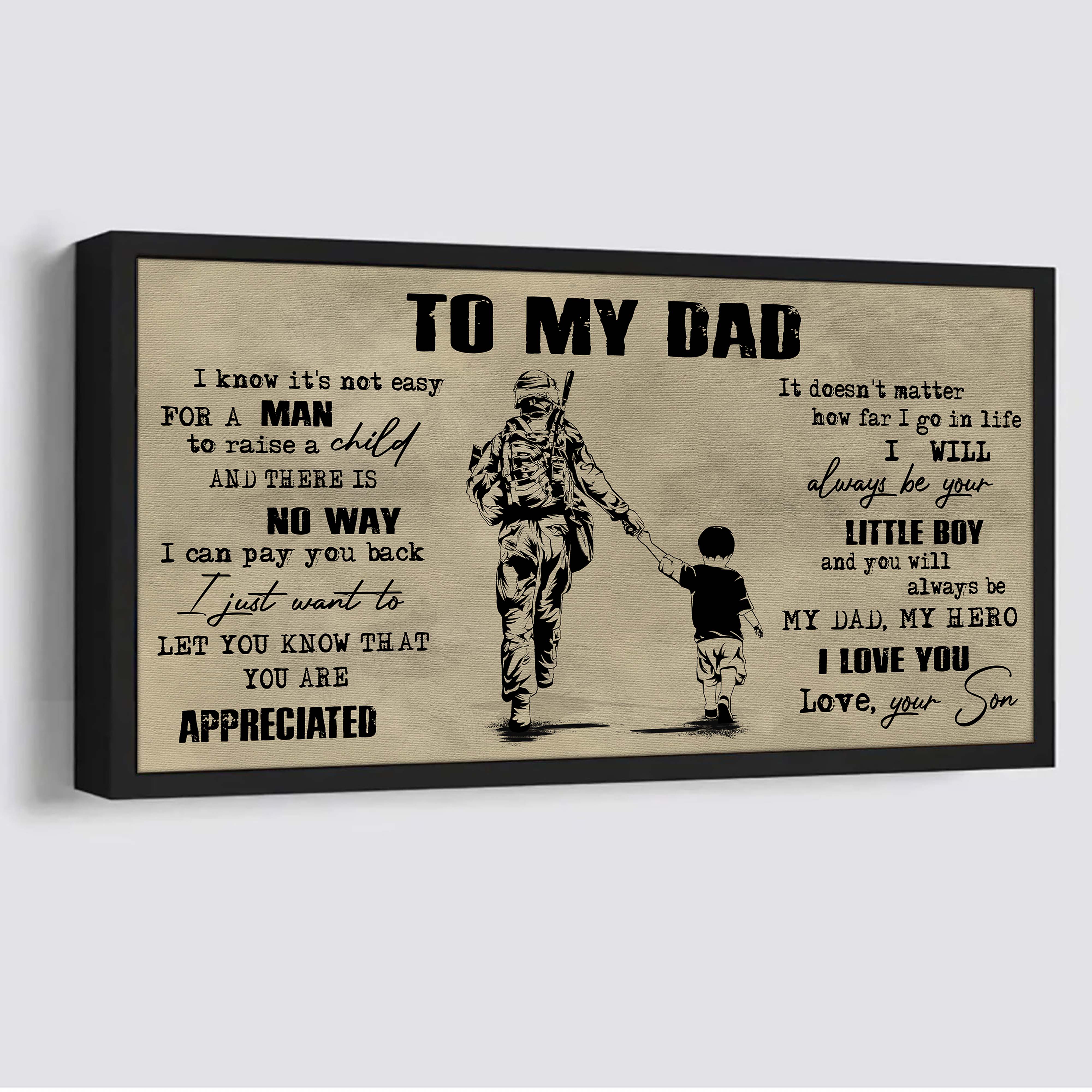 DRB To My Dad I Know It Not Easy For A Man To Raise A Child - I Will Always Your Little Boy Canvas Poster