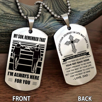 Special Version Double Side Dog Tag Dad To Son Cross Never Forget Your Way Back Home Remember That I Will Always Here For You