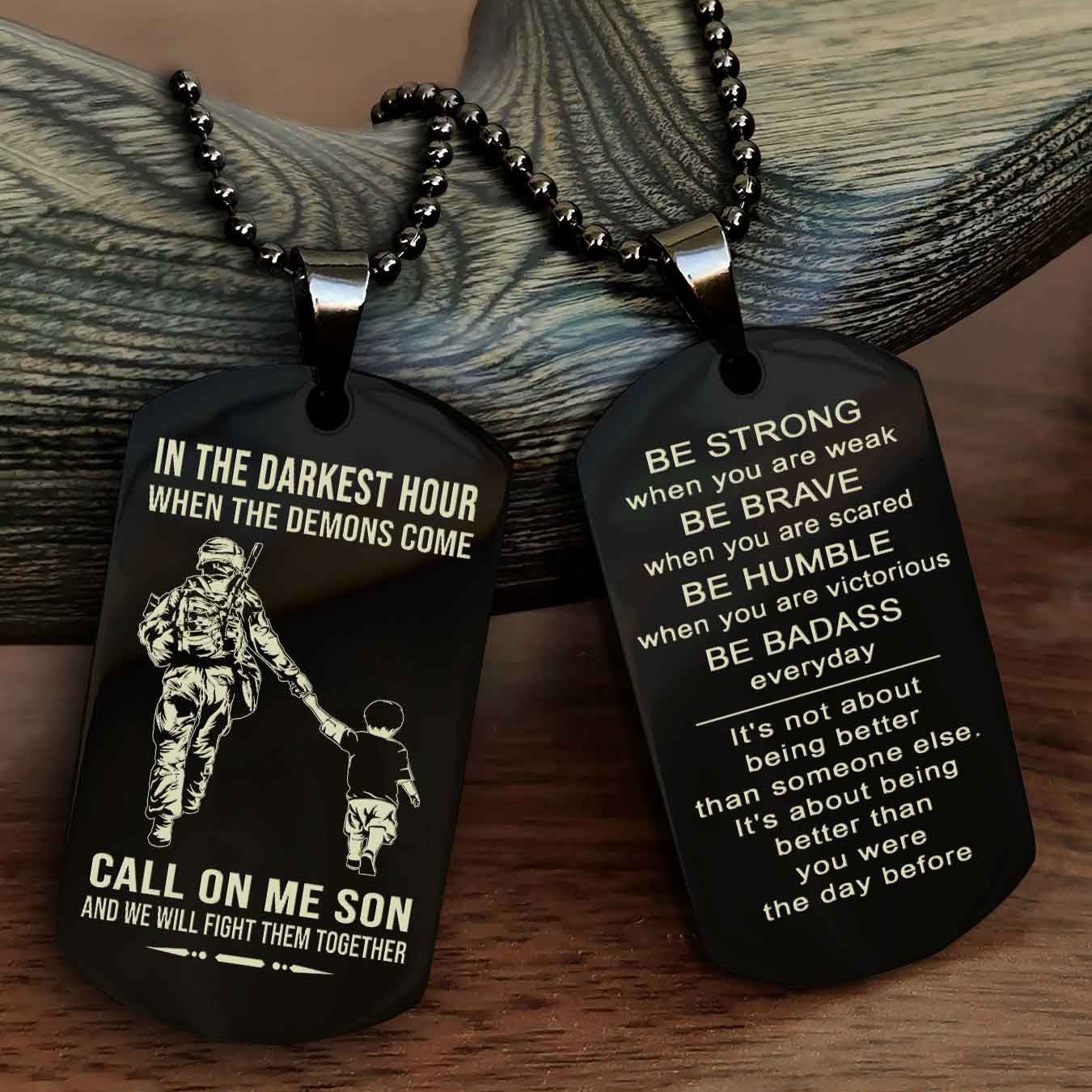 DRB Double Sided Dog Tag Call On Me Son - Gift For Son From Dad Be Strong When You Are Weak Be Badass Everyday