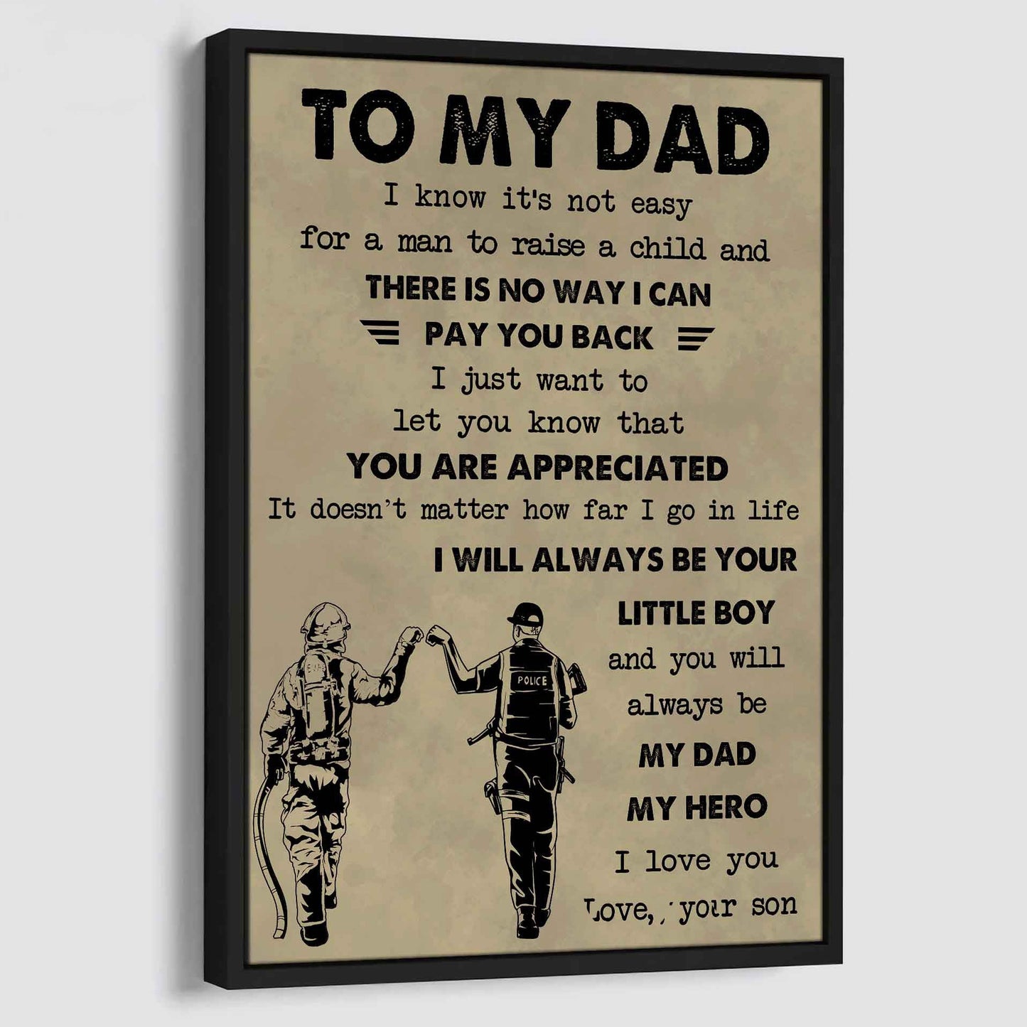 Family Poster Canvas To My Dad I Know It's Not Easy To Raise A Child I Will Always Be Your Little Boy