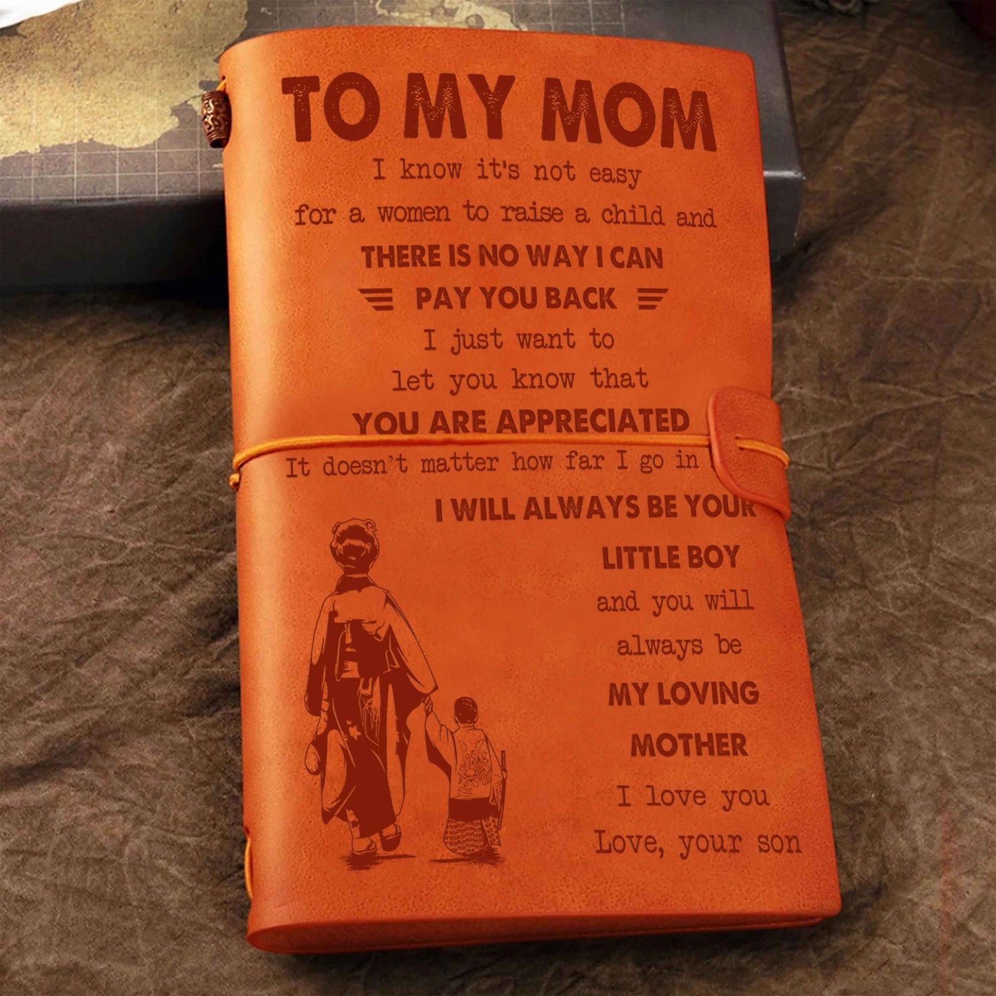 Family Customizable vintage journal notebook, To My Mom I Know It's Not Easy For A Woman To Raise A Child I Will Always Be Your Little Boy Gift From Son  To Mom