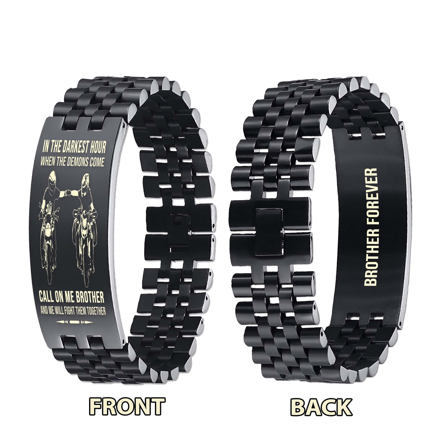 Sport bike brother Forever Customizable engraved brother bracelet double sided gift from brother, in the darkest hour, When the demons come call on me brother and we will fight them together