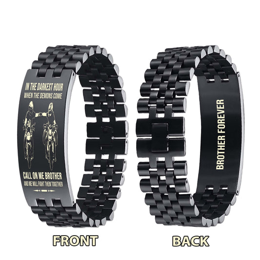 Sport bike brother Forever Customizable engraved brother bracelet double sided gift from brother, in the darkest hour, When the demons come call on me brother and we will fight them together