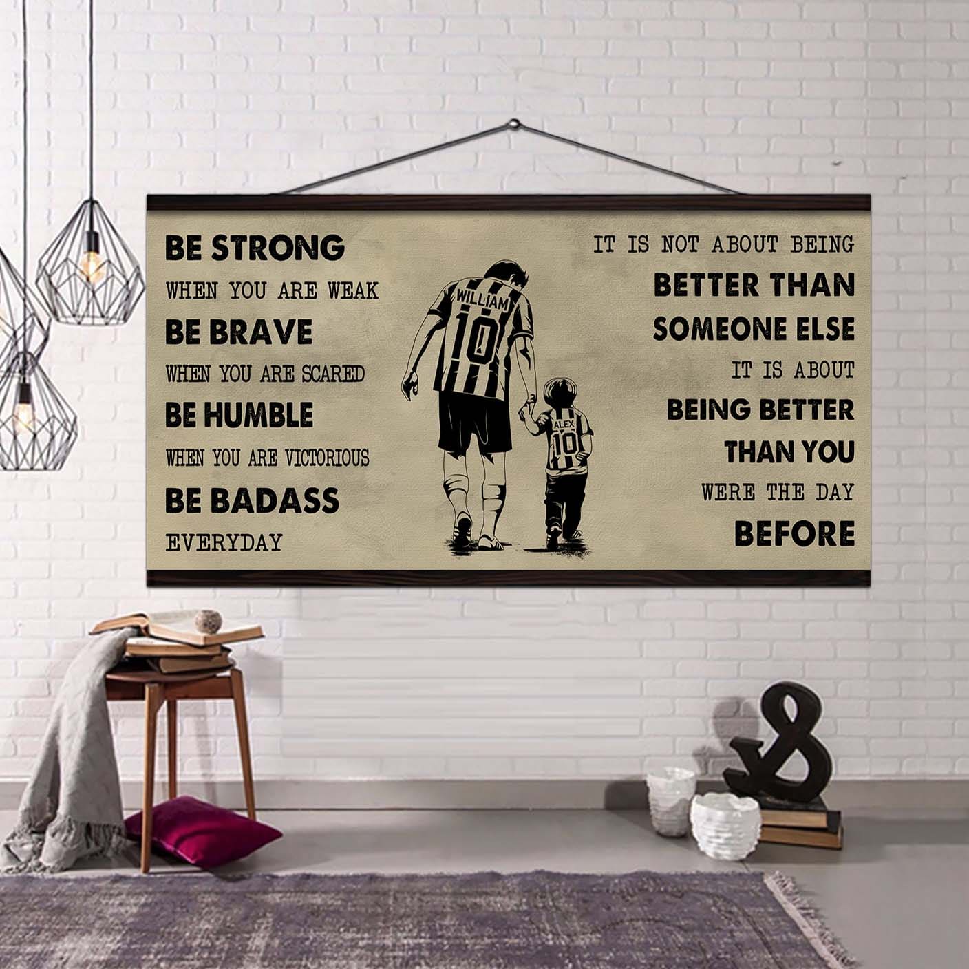 American Football Poster Canvas From Dad To Son Be Strong When You Are Weak - It Is Not About Being Better Than Someone Else