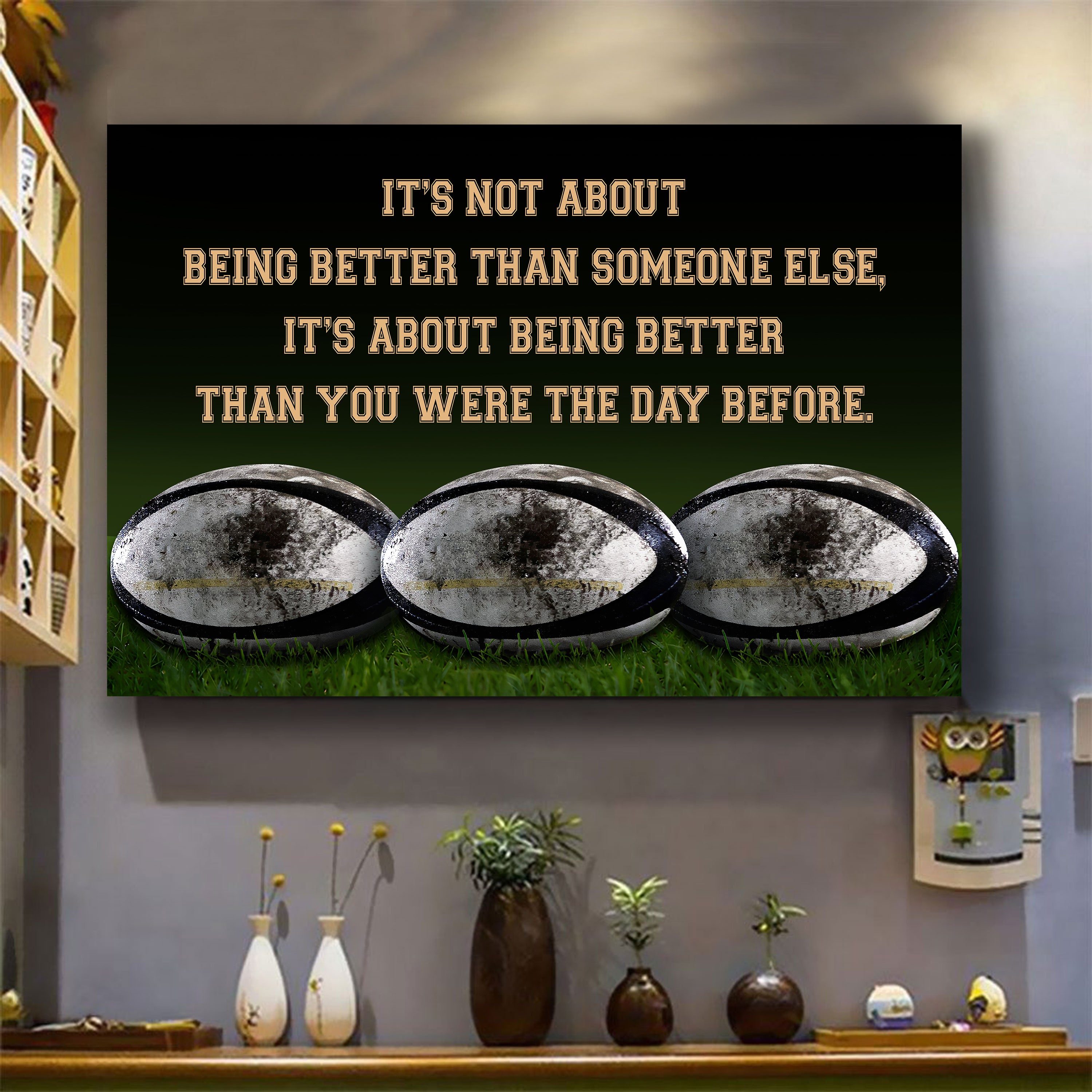 Rugby customizable poster canvas - It is not about better than someone else, It is about being better than you were the day before