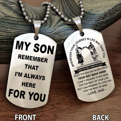 Special Version Double Side Dog Tag My Son Remember That I Will Always Here For You - I Can Promise To Be Here For The Rest Of Your Life
