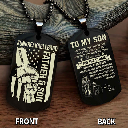 Father And Son UnBreakable Bond Double Side Dog Tag Whisper Back I'm The Storm