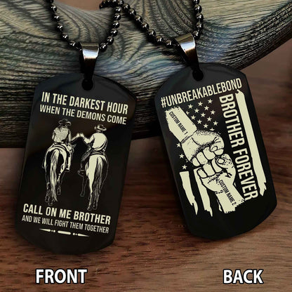 Brother And Brother UnBreakable Bond Double Side Dog Tag Call On Me Brother