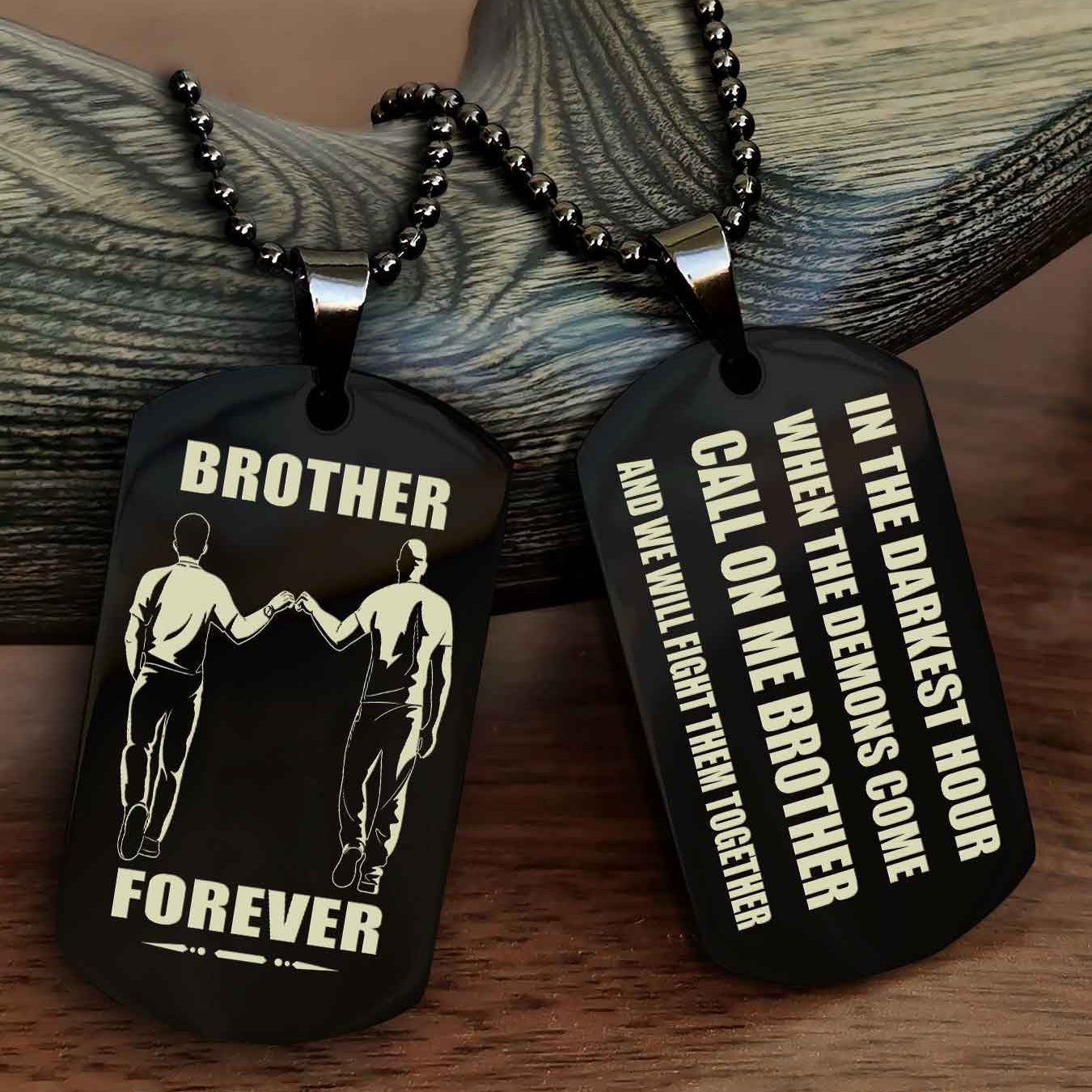 Soldier Engraved Double Sided Dog Tag Call On Me Brother NAG Brothers Forever We Will Fight Them Together