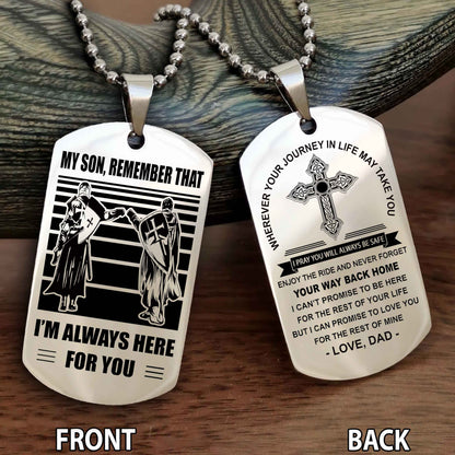 Special Version Double Side Dog Tag Dad To Son Cross Never Forget Your Way Back Home Remember That I Will Always Here For You