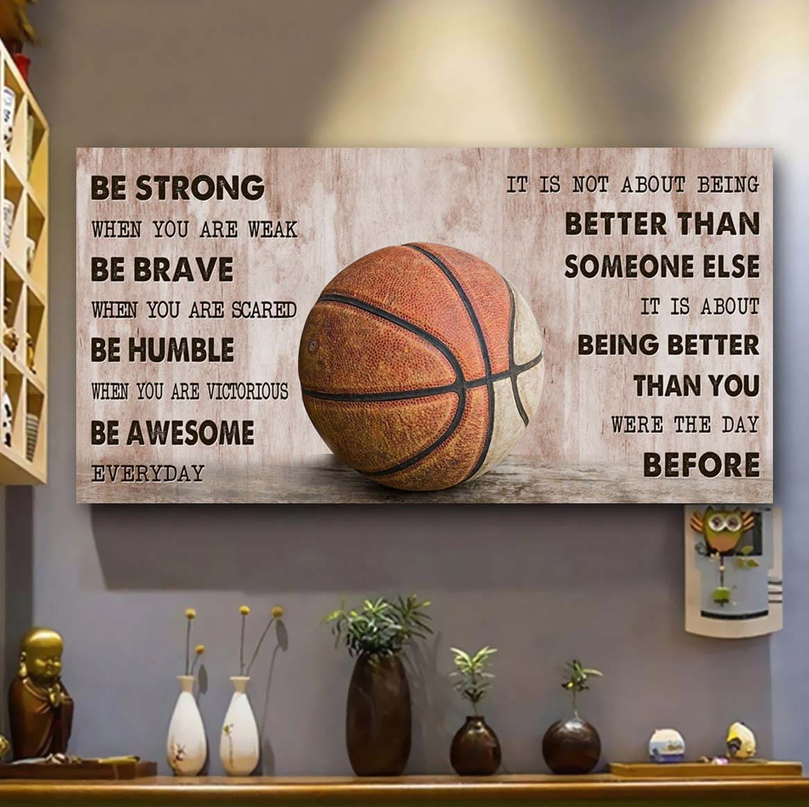Be Awesome Basketball Canvas It Is Not About Being Better Than Someone Else - Be Strong When You Are Weak