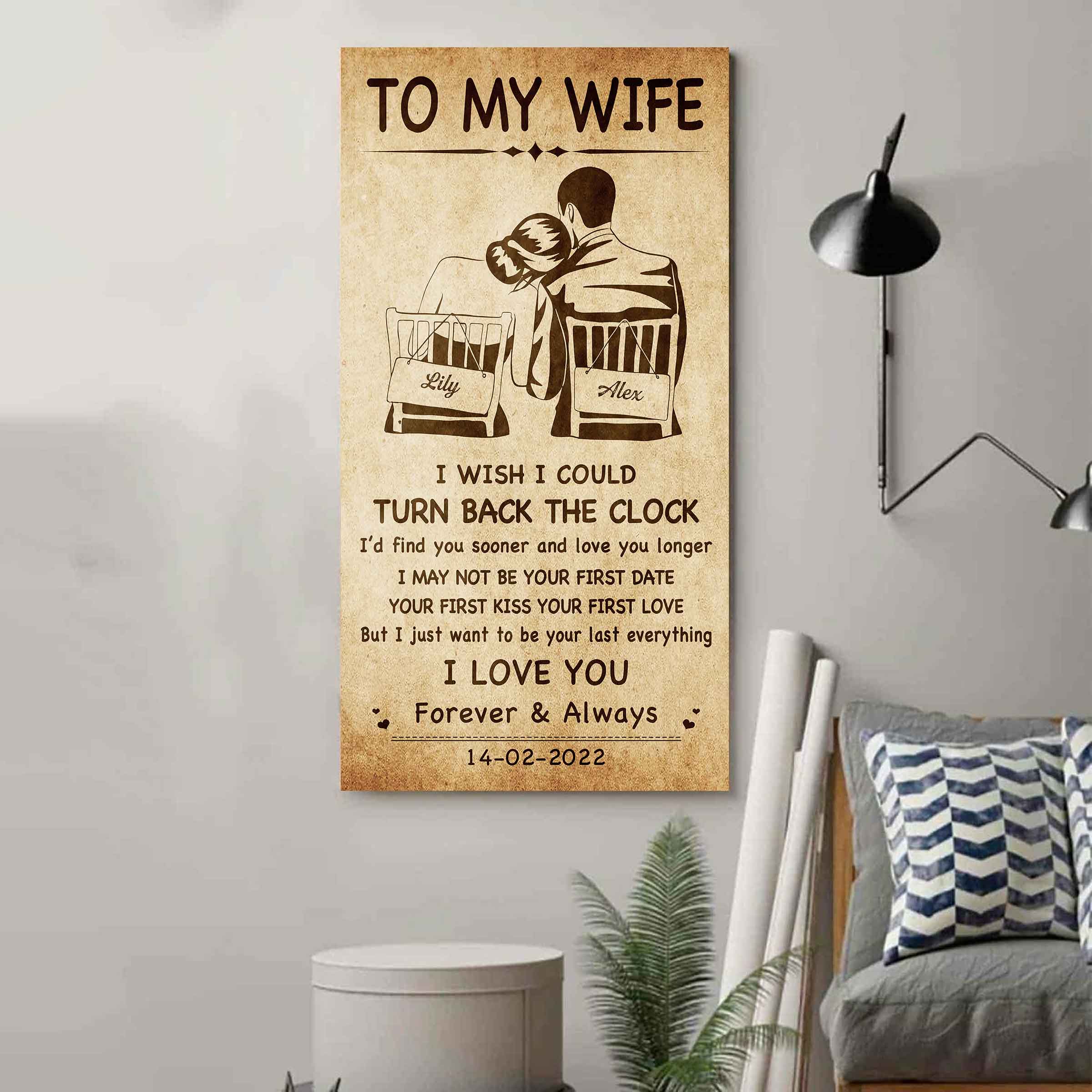 Family Poster Canvas To My Wife I Wish I Could Turn Back The Clock - I Love You Forever And Always Gift For Your Wife