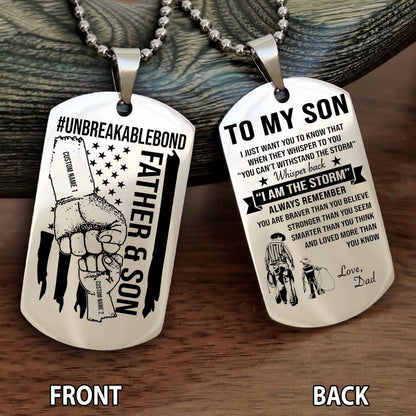 Father And Son UnBreakable Bond Double Side Dog Tag Whisper Back I'm The Storm