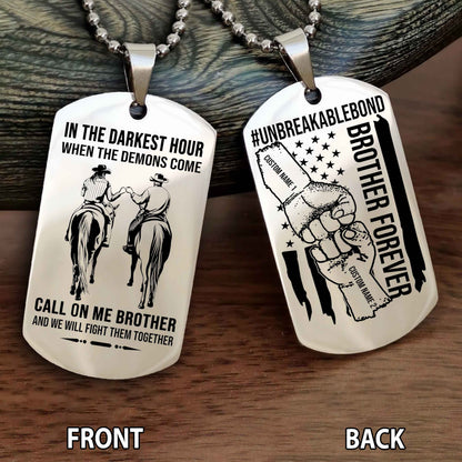 Brother And Brother UnBreakable Bond Double Side Dog Tag Call On Me Brother
