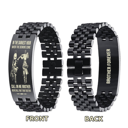 Family brother Forever Customizable engraved brother bracelet double sided gift from brother, in the darkest hour, When the demons come call on me brother and we will fight them together