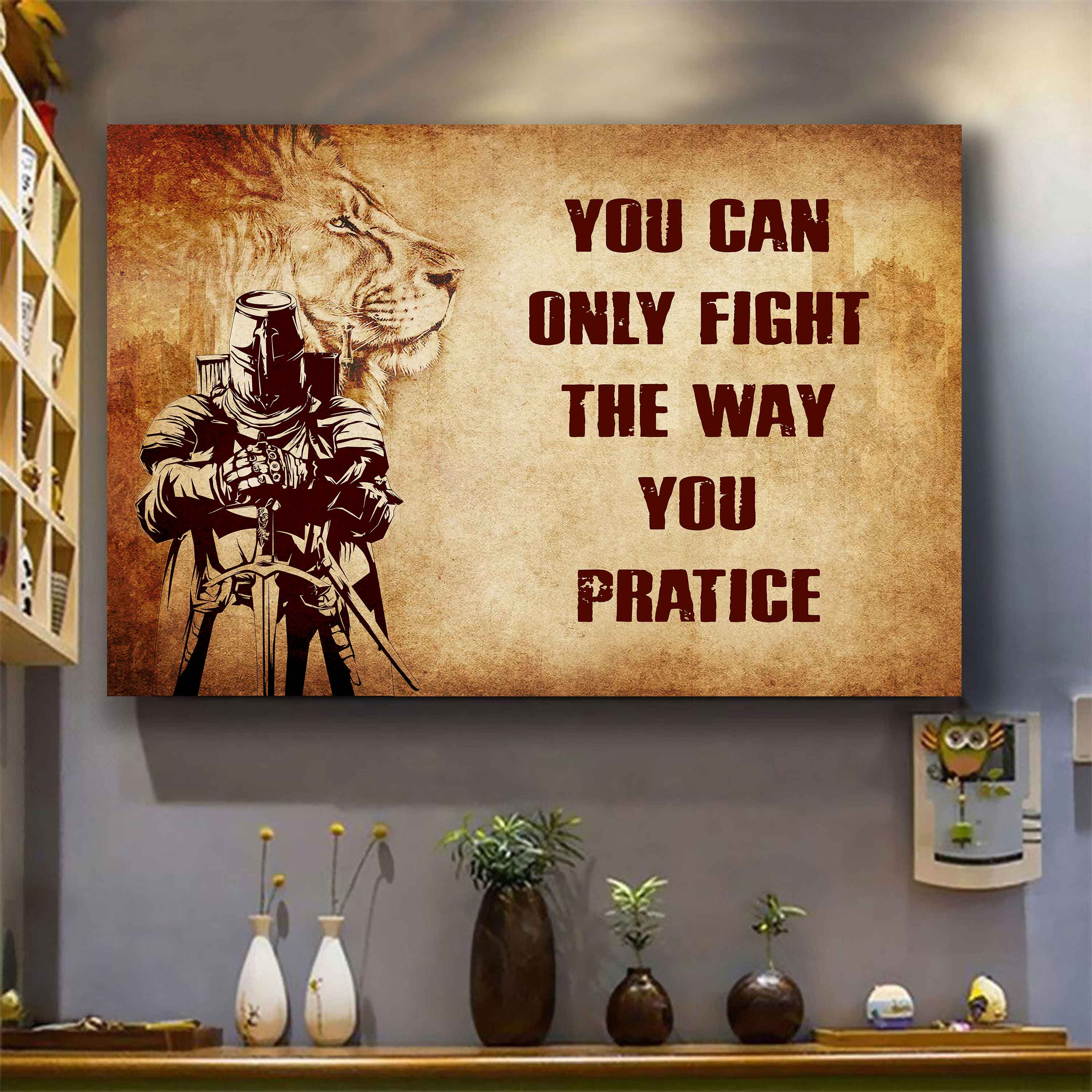 DRB Poster Canvas You Can Only Fight The Way You Practice